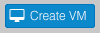 Create VM Button
